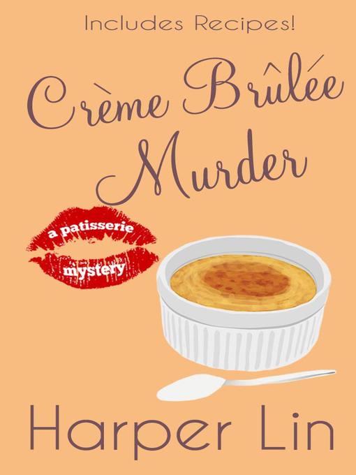 Title details for Creme Brulee Murder by Harper Lin - Available